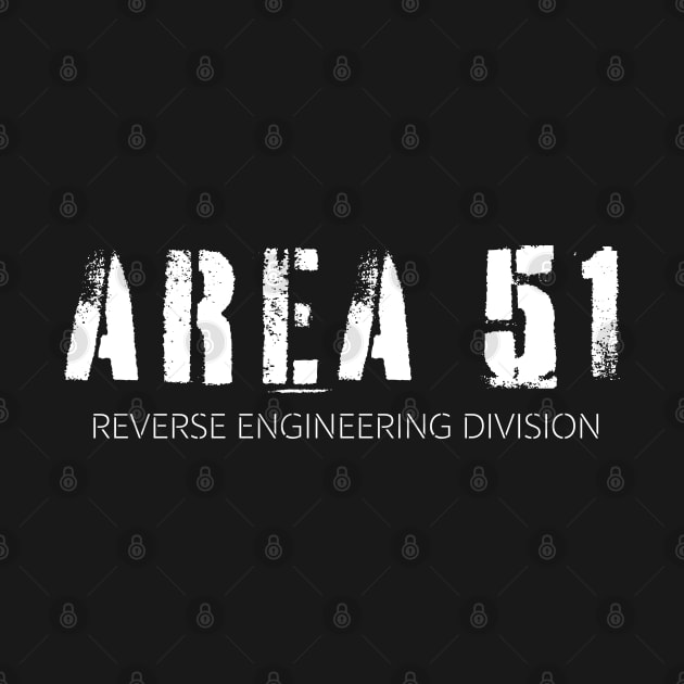 Area 51 Reverse Engineering Division by Paranormalshirts