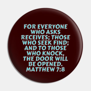 Bible Verse Matthew 7:8 Pin