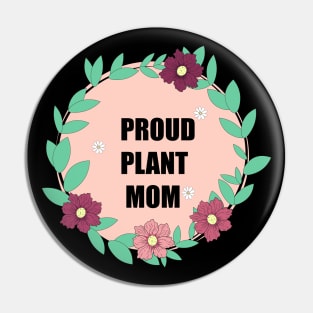 Proud plant Mom Pin