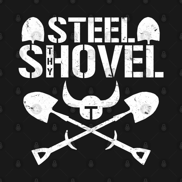 Steel Thy Shovel - C&D by ClayMoore