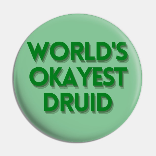 World's Okayest Druid Text Design Pin by CursedContent