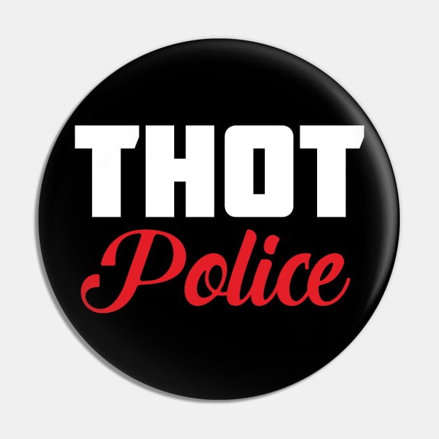 Thot Police Pin by PartyTees