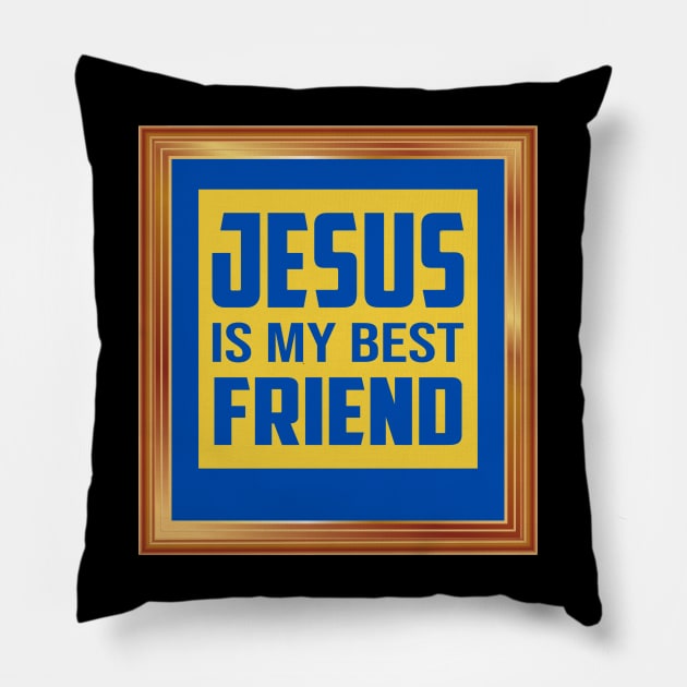Jesus Is My Best Friend Pillow by Prayingwarrior