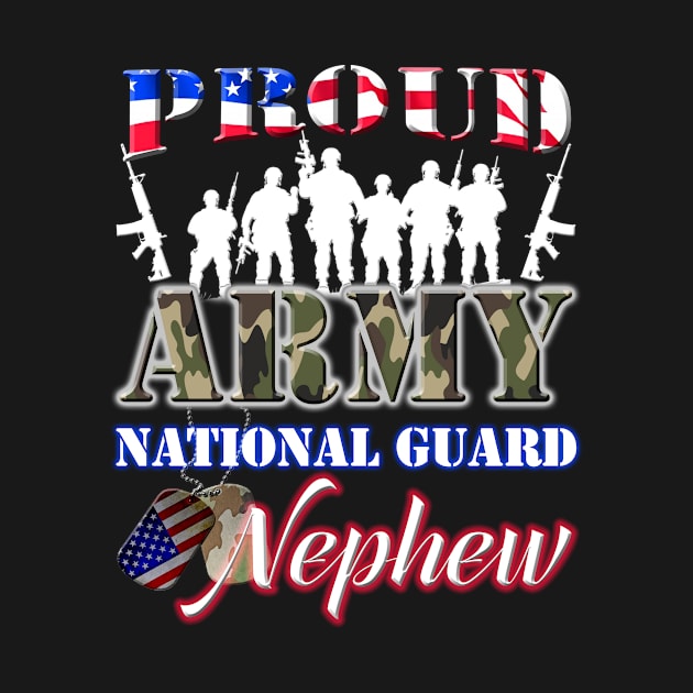 Proud Army National Guard Nephew | Military Family by tranhuyen32