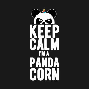 Keep Calm I'm a Panda Corn T-Shirt