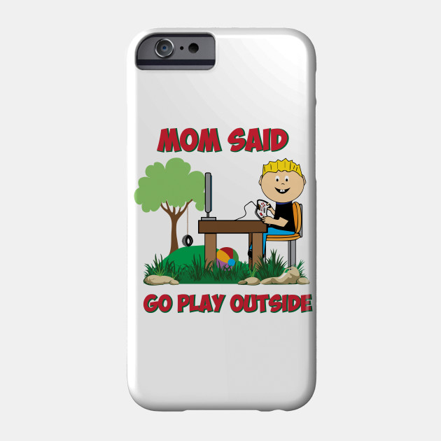 Mom said go play outside Funny Gamers