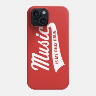 Music – Is My Only Drug (I Love Music / White) Phone Case