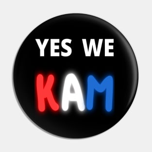 yes we kam kamala harris Pin