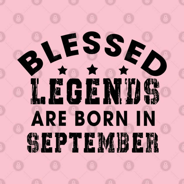 Blessed Legends Are Born In September Funny Christian Birthday by Happy - Design