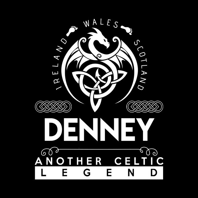 Denney Name T Shirt - Another Celtic Legend Denney Dragon Gift Item by harpermargy8920