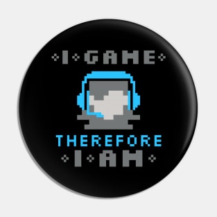 I Game Therefore I Am - Female Pin