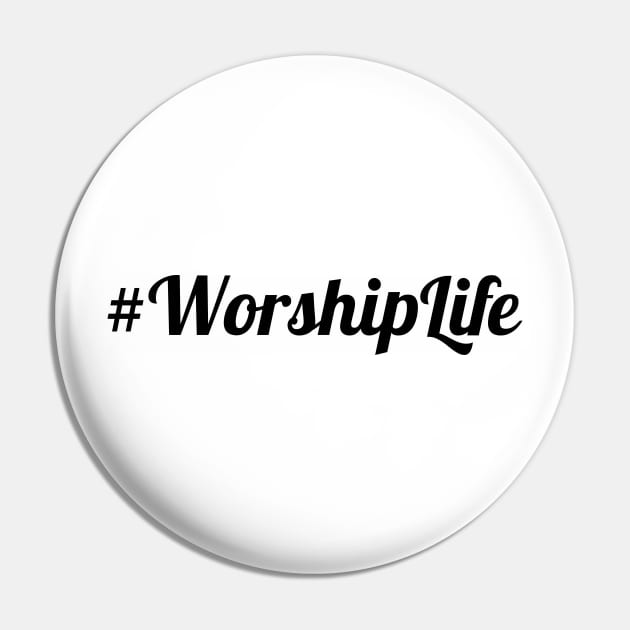 #Worship Life Pin by CalledandChosenApparel