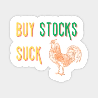 Laugh & Invest. Embrace the Quirkiness of 'Buys Stocks Suck Cocks' Magnet