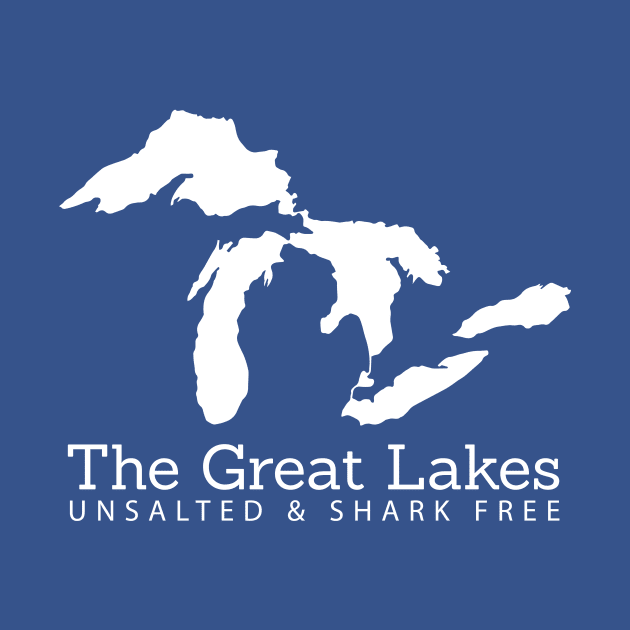 Unsalted And Shark Free Michigan Great Lakes by Lost Mitten Apparel Co