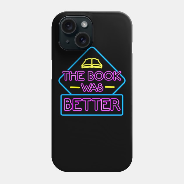 The Book Was Better Phone Case by KsuAnn