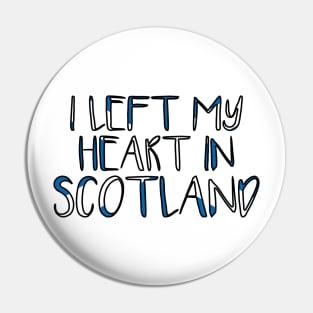 I LEFT MY HEART IN SCOTLAND, Scottish Flag Text Slogan Pin