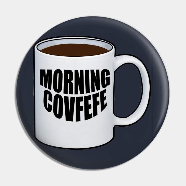 Morning Covfefe Pin by GuyCalledMike