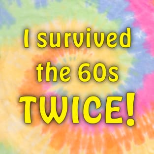 I survived the 60s Twice T-Shirt