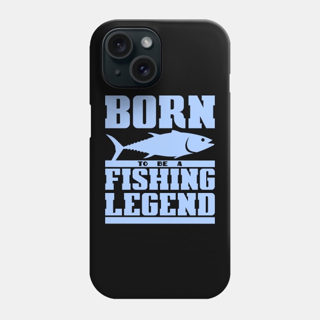 Born to be a fishing legend Phone Case by colorsplash