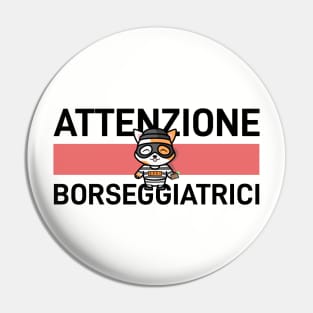 Attenzione Borseggiatrici Pin