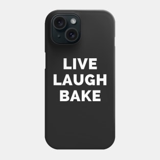 Live Laugh Bake - Black And Red Simple Font - Gift For Chefs And Bakers, Baking Lovers, Food Lovers - Funny Meme Sarcastic Satire Phone Case