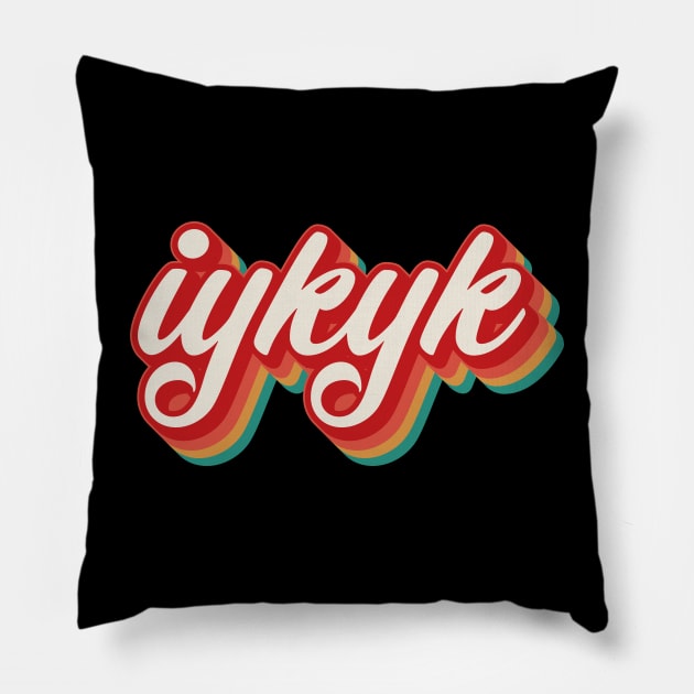 IYKYK Pillow by n23tees