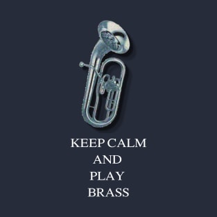 Keep Calm and Play Brass T-Shirt