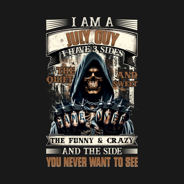 Skull I'm A July Guy I Have 3 Sides Birthday The Quiet & Sweet by Buleskulls 