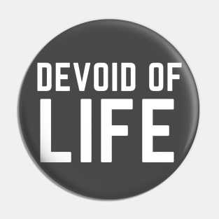 Devoid of life dark humor heavy metal Pin