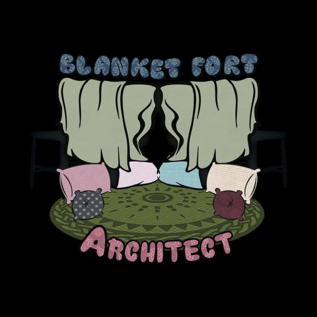 Blanket fort Architect by KennefRiggles