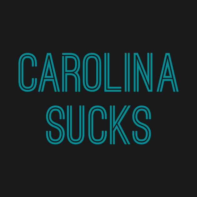 Carolina Sucks (Aqua Text) by caknuck