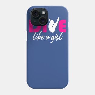 Dive like a girl Springboard Diving Girls Diver Gift Shirt Phone Case