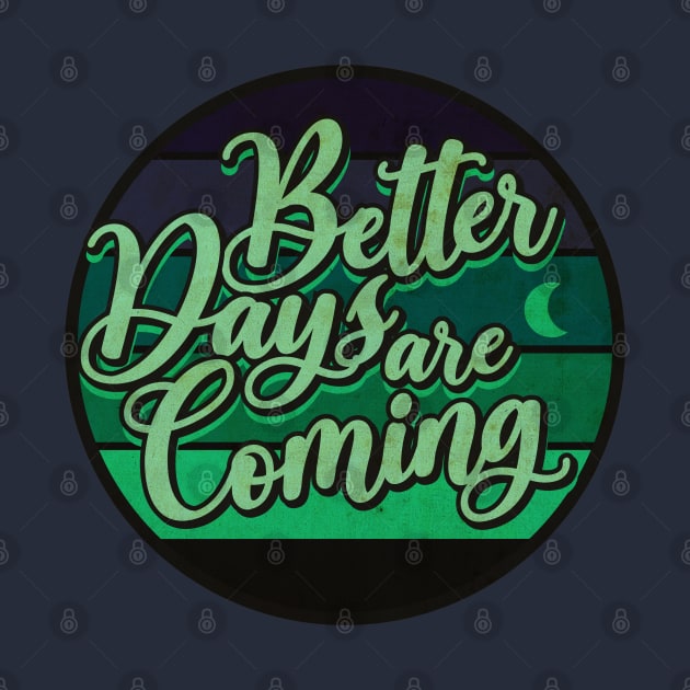 Better Days by CTShirts