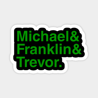 GTAV Michael & Franklin & Trevor. (Green) Magnet