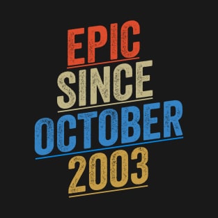 Epic Since October 2003 Funny Birthday T-Shirt