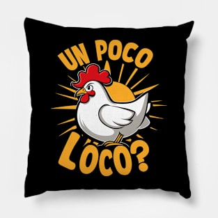 Un poco loco? Crazy chicken Pillow