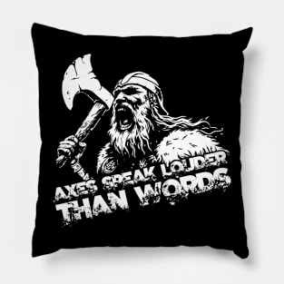 Axes speak louder than words Pillow