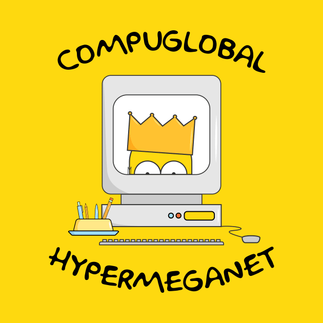 CompuGlobalHyperMegaNet by El buen Gio