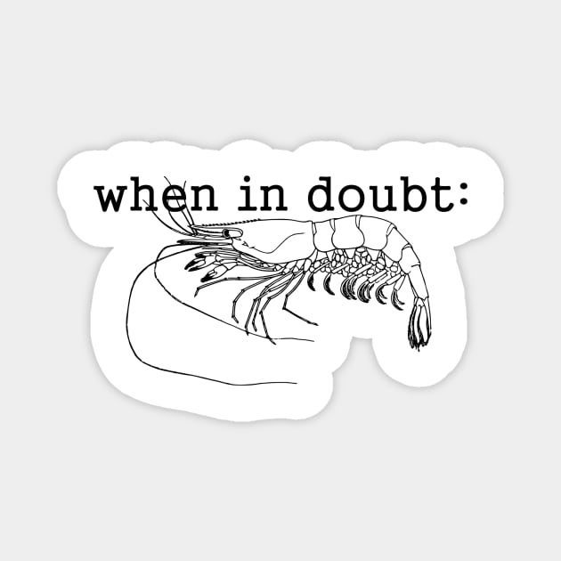 Brazilian Jiu-Jitsu: When In Doubt You Shrimp! Magnet by IkePaz