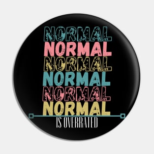 Normal Is Overrated Distressed Look Crazy Fun Pin