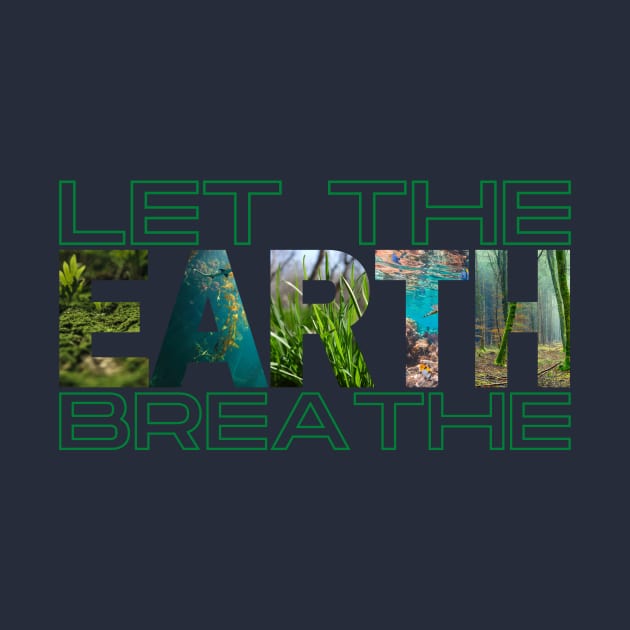 Save Earth, Let the Earth Breathe by Moshi Moshi Designs