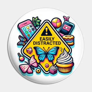 Caution Easily Distracted Butterfly Cell Phone Cupcakes Warning Sign Pin