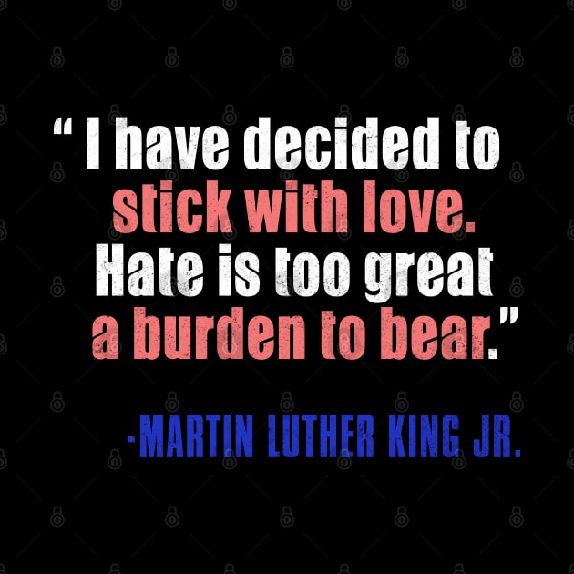 MLKJ, I Have Decided To Stick With Love, Black History by UrbanLifeApparel