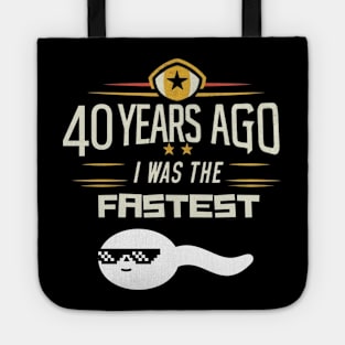 40th birthday, 40 years ago i was the fastest Tote