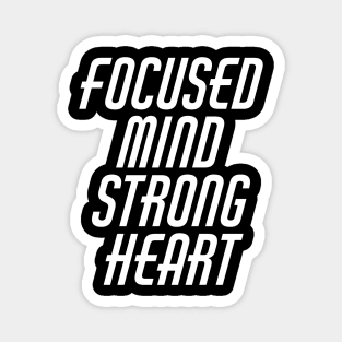 Focused Mind Strong Heart Magnet