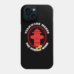 TeamWork makes the Stream Work Firefighters Phone Case
