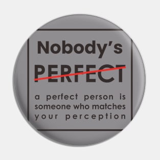 Nobody's Perfect Pin