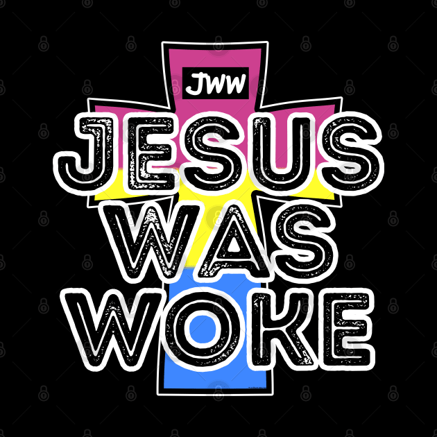 Jesus Was Woke - Pansexual Pride by AC Tyler