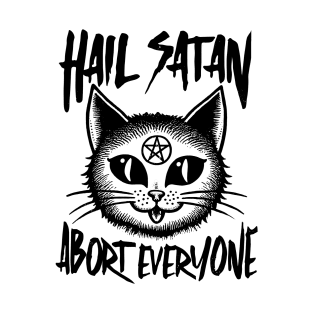 Hail Satan - Abort Everyone T-Shirt