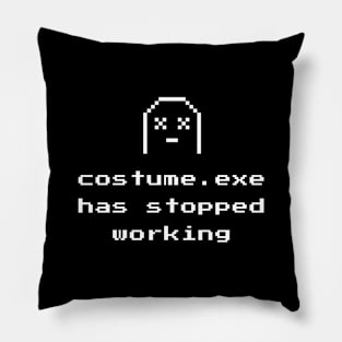 Costume Exe Has Stopped Working Pillow